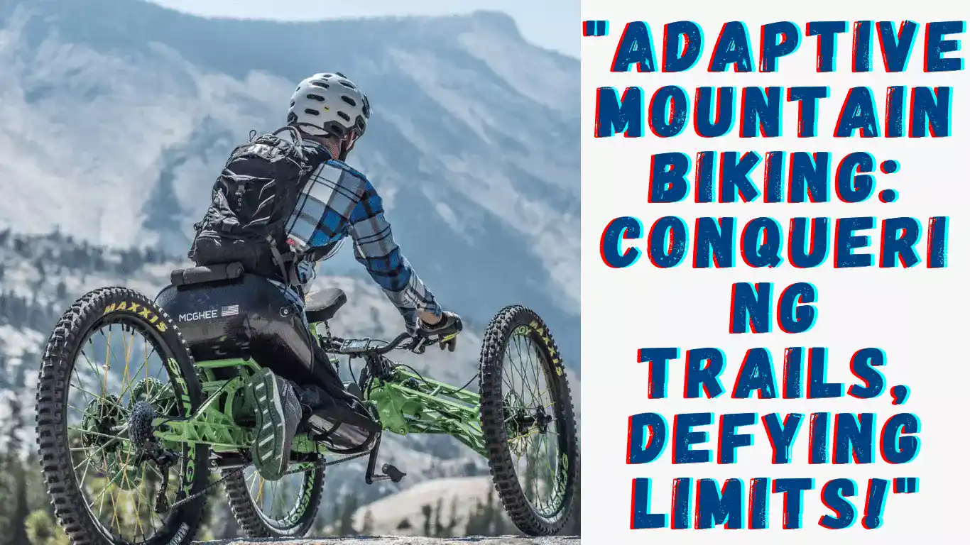 "Adaptive Mountain Biking