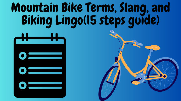 Mountain Bike Terms, Slang, and Biking Lingo(15 steps guide)