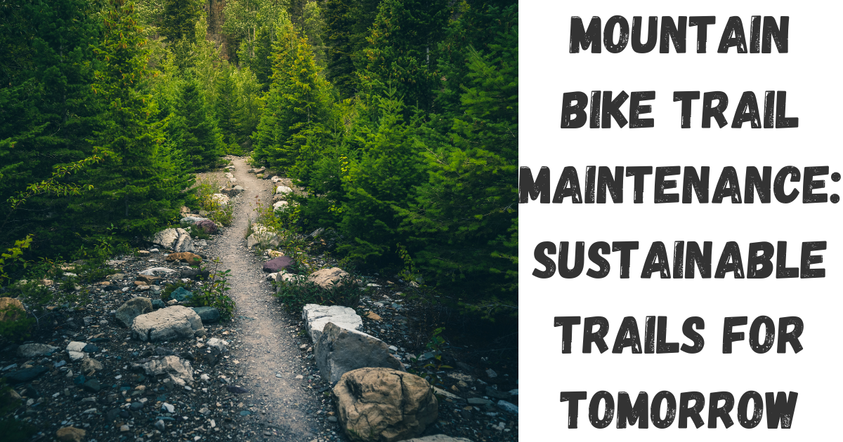mountain bike trail mantinance