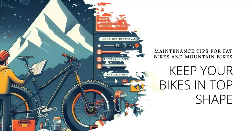 Maintenance Requirements: Analyzing Needs for Fat Bikes and Mountain Bikes