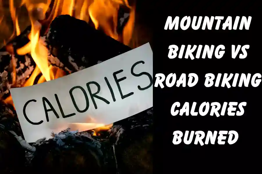 Mountain Biking vs Road Biking Calories Burned (9 step guide)