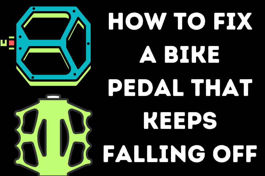 How To Fix a Bike Pedal That Keeps Falling Off